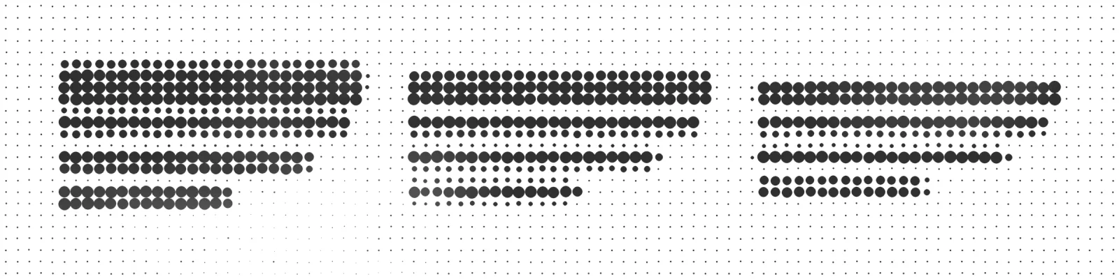 A grid of dots draws three blocks of text whose lines get finer towards the right; a veil dissolves part of it.